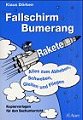Fallschirm, Bumerang, Rakete